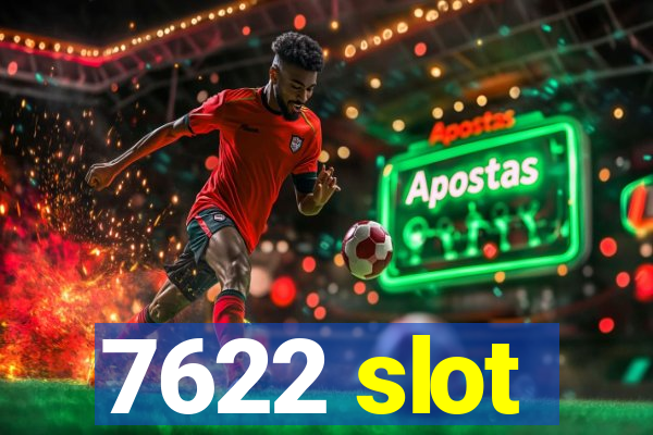 7622 slot